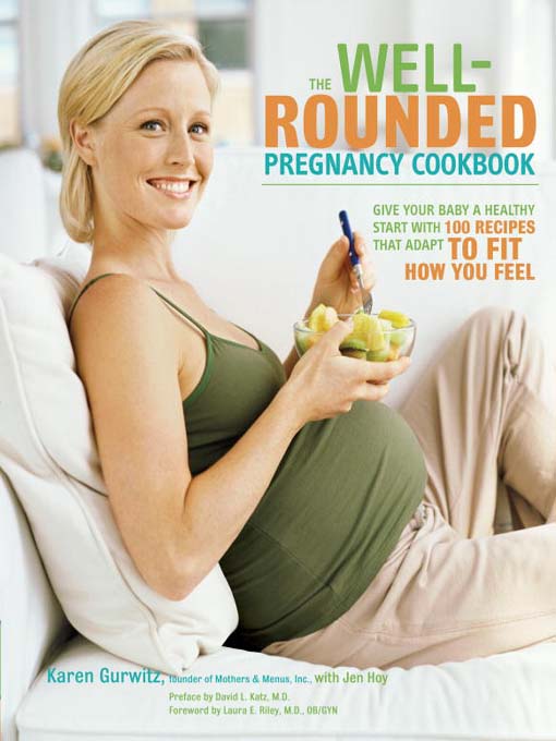 Title details for The Well-Rounded Pregnancy Cookbook by Karen Gurwitz - Available